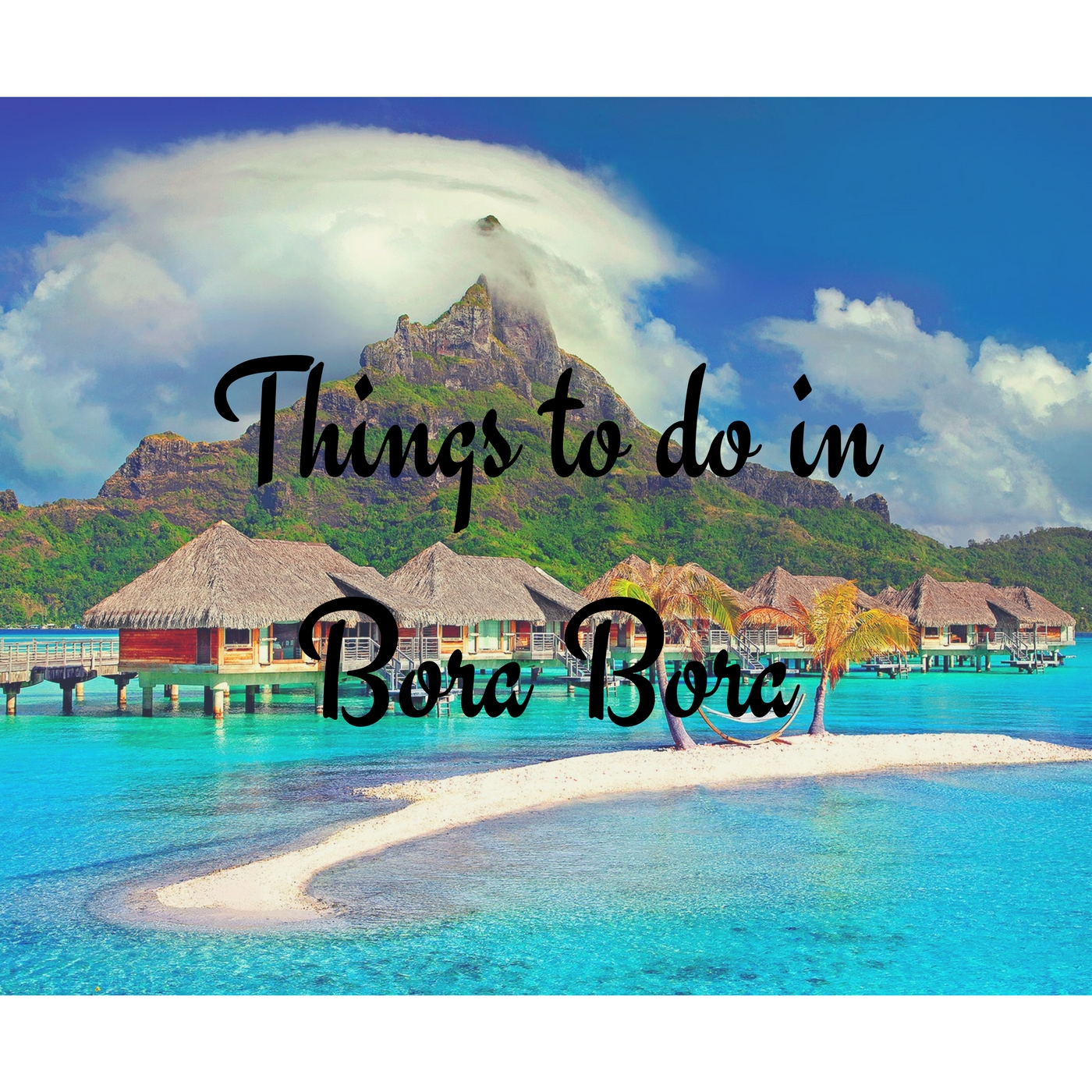 10 things you probably do not know about Bora Bora