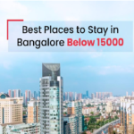 Best Places to Stay in Bangalore below 15000